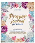 Prayer Journal for Women with 52 Scripture Verses, Guided Reflections, Weekly Prayer Prompts and Gratitude Pages